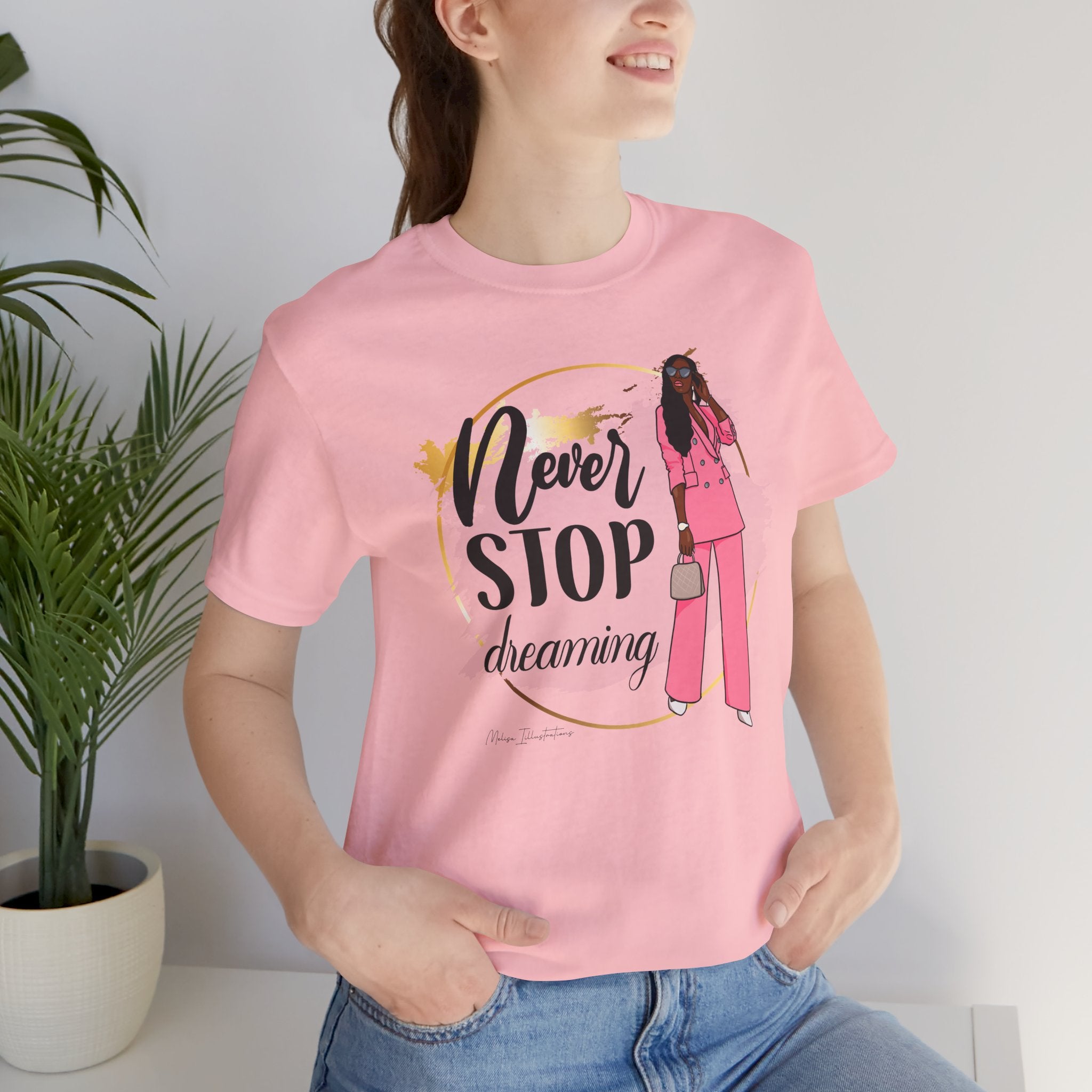 Never Stop Dreaming T-Shirt, Inspirational Tee, Motivational Gift, Casual Wear, Women's Fashion, Dream Big Apparel