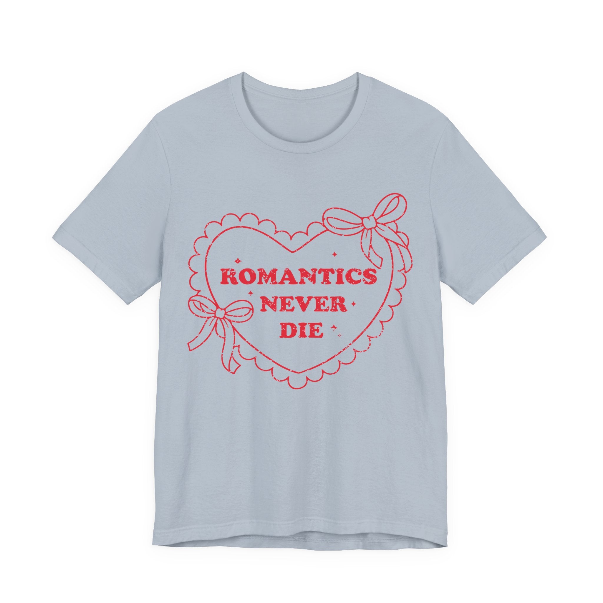 Romantics Never Die Valentines Shirt – Romantic Valentine’s Day Tee